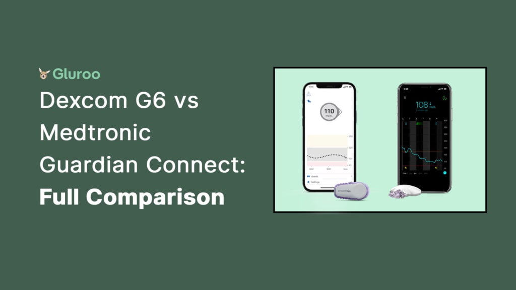 G6 vs Medtronic Guardian Connect Gluroo